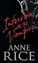 Interview with the Vampire: The First Book in The Vampire Chronicles