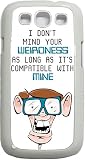 I Don't Mind Your Weirdness As Long As It's Compatible With Mine- Case for the SAMSUNG GALAXY S®3 ONLY!-Quality Hard White Plastic Galaxy Phone Case