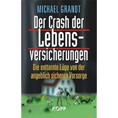 Der Crash der Lebensversicherungen: Die enttarnte L�ge von der angeblich sicheren Vorsorge