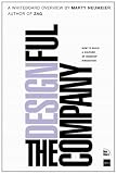 The Designful Company: How to build a culture of nonstop innovation: The Little Book That Will Transform Your Business, Your Brand, and the Way You Work