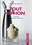 Tout siphon : 30 recettes de mousses et d'espumas
