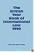 The British Year Book of International Law 1990: Sixty-First Year of Issue Volume 61 (British Year Book of International Law)