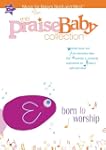 The Praise Baby Collection - Born To...