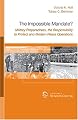 The Impossible Mandate? Military Preparedness, the Responsibility to Protect and Modern Peace Operations