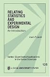 Relating Statistics and Experimental Design : An Introduction (Quantitative Applications in the Social Sciences)