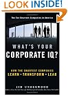 What's Your Corporate IQ?: How the Smartest Companies Learn, Transform, Lead