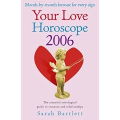 Your Love Horoscope 2006: The Essential Astrological Guide to Romance and Relationships