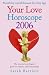 Your Love Horoscope 2006: The Essential Astrological Guide to Romance and Relationships (Your Love Horoscope)
