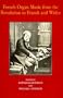 French Organ Music: From the Revolution to Franck and Widor (Eastman Studies in Music)