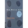 Die Weise Alte: Kulturgeschichte, Symbolik, Archetypus