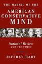 The Making of the American Conservative Mind: National Review and Its Times