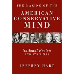 The Making of the American Conservative Mind: National Review and Its Times