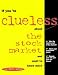 If You're Clueless About the Stock Market and Want to Know More (If You're Clueless)