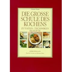 Die gro�e Schule des Kochens. Zutaten, Techniken, Rezepte