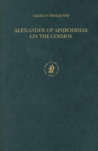 Alexander of Aphrodisias on the Cosmos (Islamic Philosophy, Theology & Science: Texts & Studies)