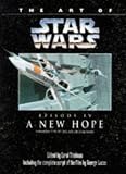 The Art of "Star Wars": "New Hope" Episode 4