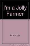 I'm a jolly farmer