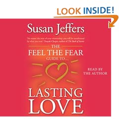 The Feel The Fear Guide To... Lasting Love: How to create a superb relationship for life