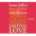 The Feel the Fear Guide to ... Lasting Love: How to Create a Superb Relationship for Life