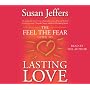 The Feel the Fear Guide to ... Lasting Love: How to Create a Superb Relationship for Life