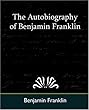 The Autobiography of Benjamin Franklin