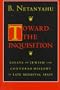 Toward the Inquisition: Essays on Jewish and Converso History in Late Medieval Spain