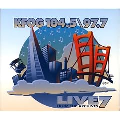 KFOG 104.5/97.7 Live From The Archives 7 (UK Import)