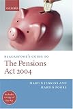 Blackstone s Guide to the Pensions Act 2004 (Blackstone s Guide)
