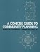 A Concise Guide to Community Planning by Gerald A. Porterfield ISBN 0070255911