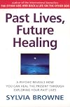 Past Lives, Future Healing