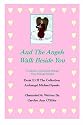 And The Angels Walk Beside You A Collection of Channeled Messages From Archangel Michael Book II Of The Collection Archangel Michael Speaks
