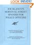 Joe Blanco's Survival Street Spanish for Police Officers (Spanish Edition)
