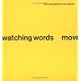 Watching Words Move