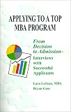 Applying to a Top MBA Program: From Decision to Admission- Interviews with Successful Applicants