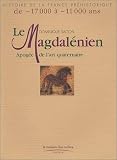 Le Magdal�nien : Apog�e de l'art quaternaire