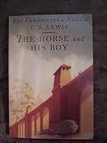 The Chronicles of Narnia - The Horse and His Boy (The Horse and His Boy, Book 3)