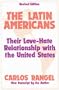 The Latin Americans: Their Love-Hate Relationship with the United States