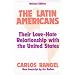 The Latin Americans: Their Love-Hate Relationship with the United States