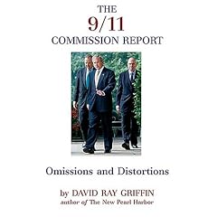 The 9/11 Commission Report: Omissions and Distortions