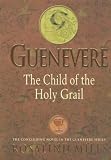 The Child of the Holy Grail (Guenevere)