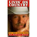 Livin' on Country: The Alan Jackson Story book cover