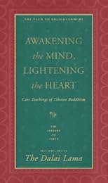 Awakening the Mind, Lightening the Heart : Core Teachings of Tibetan Buddhism