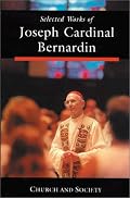 Selected Works of Joseph Cardinal Bernardin: Church and Society (Selected Works of Joseph Cardinal Bernardin)