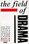 The Field of Drama: How the Signs of Drama Create Meaning on Stage and Screen (Plays and Playwrights)