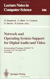 Network and Operating System Support for Digital Audio and Video: 4th International Workshop NOSSDAV '93, Lancaster, UK, November 3-5, 1993. Proceedings (Lecture Notes in Computer Science)