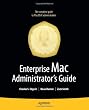 Enterprise Mac Administrator&rsquo;s Guide (Books for Professionals by Professionals)