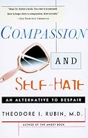 Compassion and Self Hate: An Alternative to Despair