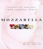 Mozzarella : inventive recipes from leading chefs with buffalo mozzarella