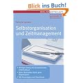 Selbstorganisation und Zeitmanagement: Mit Praxistipps und Checklisten