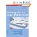 Selbstorganisation und Zeitmanagement: Mit Praxistipps und Checklisten